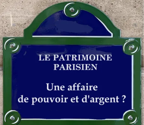 Le patrimoine parisien, une affaire de pouvoir et d'argent?